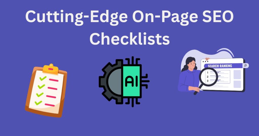 Cutting-Edge On-Page SEO Checklists